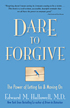 Dare to Forgive by Dr. Ned Hallowell